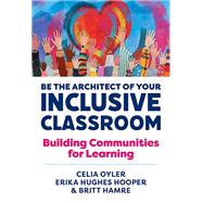 Be the Architect of Your Inclusive Classroom