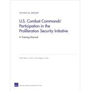 U.S. Combat Commands' Participation in the Proliferation Security Initiative A Training Manual