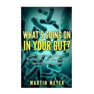 What's Going on in Your Gut?