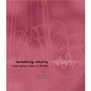 Speaking Clearly : Improving Voice and Diction and Diction with Free Pronunciation