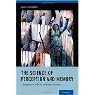 The Science of Perception and Memory A Pragmatic Guide for the Justice System