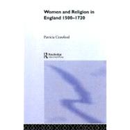 Women and Religion in England: 1500-1720