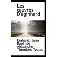 Les Ouvres D'eginhard