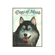 Dogs of Myth : Tales From Around the World