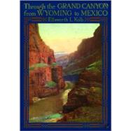 Through The Grand Canyon From Wyoming To Mexico