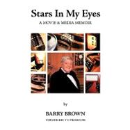 Stars in My Eyes : A Movie and Media Memoir