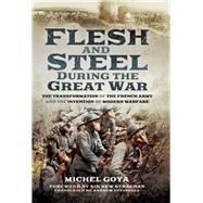 Flesh and Steel During the Great War