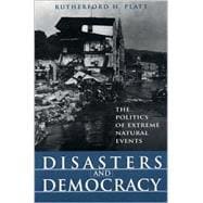 Disasters and Democracy : The Politics of Extreme Natural Events
