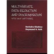Multivariate Data Reduction and Discrimination With Sas Software