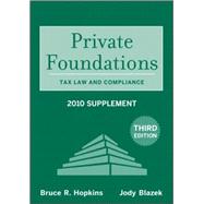 Private Foundations: Tax Law and Compliance, 3rd Edition 2010 Supplement