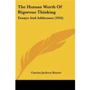 Human Worth of Rigorous Thinking : Essays and Addresses (1916)