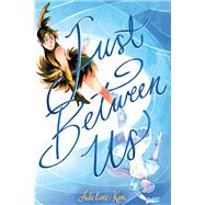 Just Between Us: A Graphic Novel