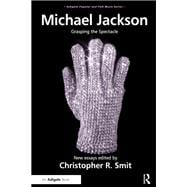 Michael Jackson: Grasping the Spectacle