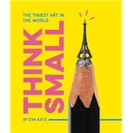 Think Small The Tiniest Art in the World