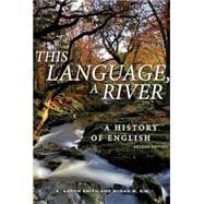 This Language, A River: A History of English