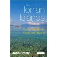 The Ionian Islands Corfu, Cephalonia, Ithaka and Beyond