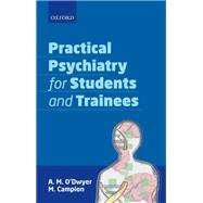 Practical Psychiatry for Students and Trainees