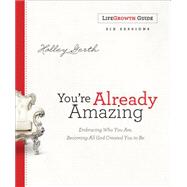You're Already Amazing Lifegrowth Guide