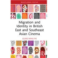 Migration and Identity in British East and Southeast Asian Cinema