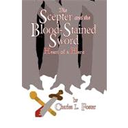 The Scepter and the Blood-stained Sword: Heart of a Hero