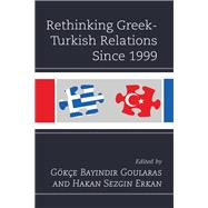 Rethinking Greek-turkish Relations Since 1999