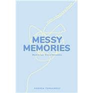 Messy Memories Memorias Desordenadas