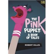 The Pink Puppet: A Book of Tales