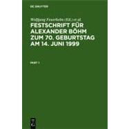 Festschrift Fur Alexander Bohm Zum 70. Geburtstag Am 14. Juni 1999
