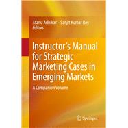 Instructor's Manual for Strategic Marketing Cases in Emerging Markets