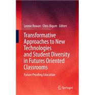 Transformative Approaches to New Technologies and Student Diversity in Futures Oriented Classrooms