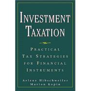Investment Taxation : Practical Tax Strategies for Financial Instruments