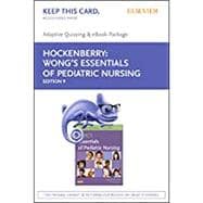 Wong's Essentials of Pediatric Nursing - E-book on Vitalsource and Elsevier Adaptive Quizzing Package