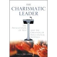 The Charismatic Leader; The Presentation of Self and the Creation of Educational Settings