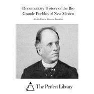 Documentary History of the Rio Grande Pueblos of New Mexico