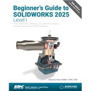 Beginner's Guide to SOLIDWORKS 2025 - Level I