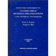 Closely Held Business Organizations : Cases, Materials, and Problems