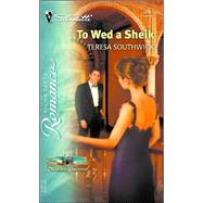To Wed A Sheik : Desert Brides