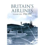 Britain's Airlines Volume One 1946-1951