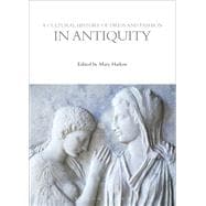 A Cultural History of Dress and Fashion in Antiquity