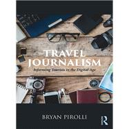 Travel Journalism: Informing Tourists in a Digital Age