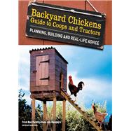 Backyard Chickens Guide to Coops and Tractors
