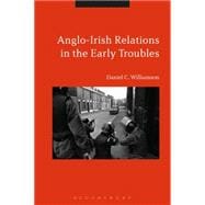 Anglo-Irish Relations in the Early Troubles 1969-1972