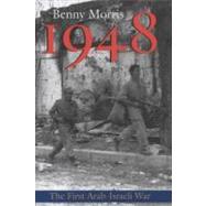 1948 : A History of the First Arab-Israeli War