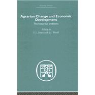 Agrarian Change and Economic Development: The Historical Problems