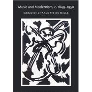 Music and Modernism, C. 1849-1950