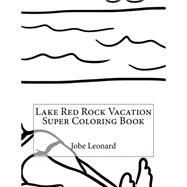Lake Red Rock Vacation Super Coloring Book