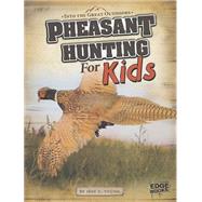 Pheasant Hunting for Kids