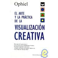 Arte y practica de la visualizacion creativa/ Art and Practice of Creative Visualization