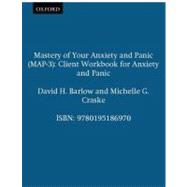 Mastery of Your Anxiety and Panic (MAP-3)  Client Workbook for Anxiety and Panic