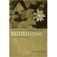 One Korean's Approach to Buddhism : The Mom/Momjit Paradigm,9780791476970